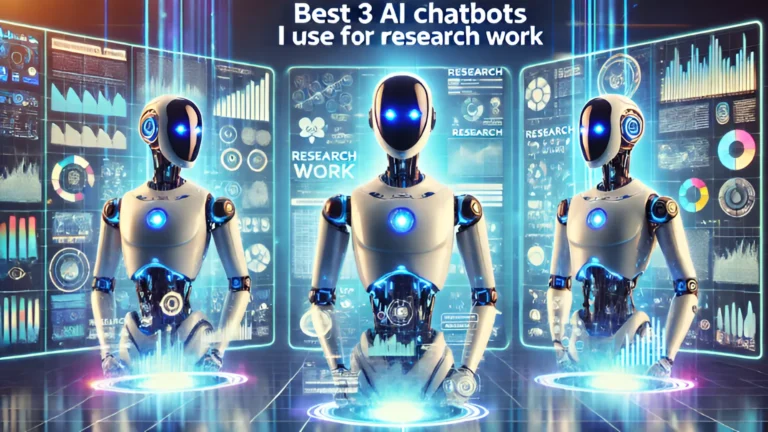 Best 3 AI Chatbots I Use For Fast Research Work